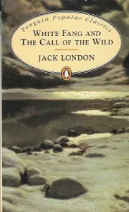 White Fang And The Call Of The Wild