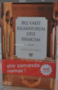 Beş Vakit Kılamıyorum Diye Bıraktım
