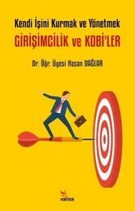 Girişimcilik ve Kobi’ler;Kendi İşini Kurmak ve Yönetmek