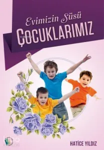 Evimizin Süsü| Çocuklarımız
