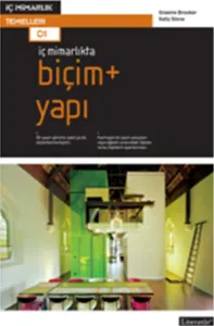 İç Mimarlıkta: Biçim + Yapı