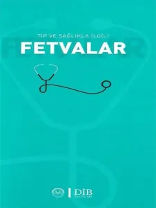 Tıp ve Sağlıkla İlgili Fetvalar