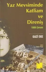 Yaz Mevsiminde Katliam ve Direniş: 1980 Çorum -         2012