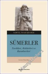 Sümerler: Tarihleri Kültürleri ve Karakterleri -