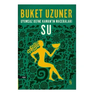 Su - Uyumsuz Defne Kaman’ın Maceraları - Buket Uzunerz