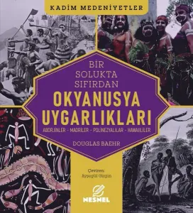 Okyanusya Uygarlıkları Aborjinler - Madriler - Polinezyalılar - Hawaililer