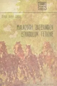 Malazgirt Zaferinden İstanbulun Fethine