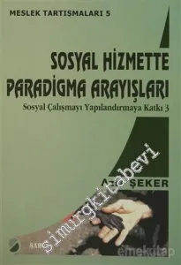 Sosyal Hizmette Paradigma Arayışları: Sosyal Yapıyı Yapılandırmaya Katkı 3 -