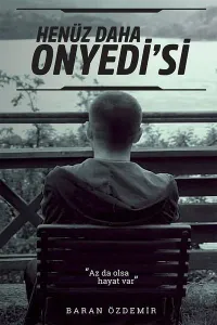 Henüz Daha Onyedi'si; Az da olsa hayat var