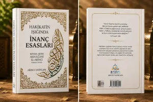HAKİKATİN IŞIĞINDA İNANÇ ESALARI