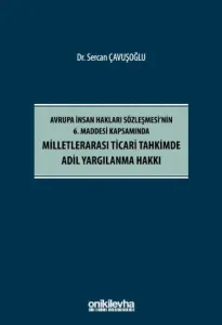 Milletlerarası Ticari Tahkimde Adil Yargılanma Hakkı