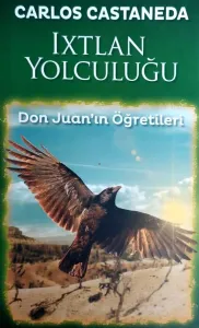 Ixtlan Yolculuğu Don Juan'ın Öğretileri