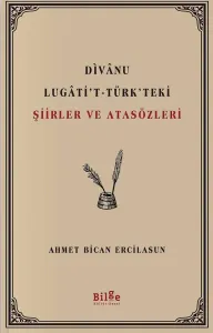 Dîvânu Lugâti't-Türk'teki Şiirler ve Atasözleri
