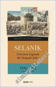 Selanik - Tanzimat Çağında Bir Osmanlı Şehri 1830 - 1912 -