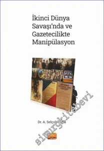İkinci Dünya Savaşı'nda ve Gazetecilikte Manipülasyon -         2023