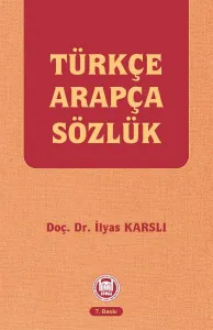 Türkçe Arapça Sözlük - İlyas Karslı
