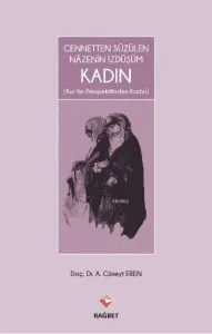 Cennetten Süzülen Nazenin İzdüşüm Kadın *Kur'An Perspektifinden Kadın