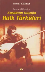Kuşaktan Kuşağa Halk Türküleri