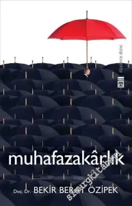 Muhafazakârlık: Akıl, Toplum, Siyaset -        2011