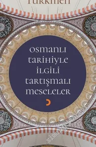 Osmanlı Tarihiyle İlgili Tartışmalı Meseleler -         2017