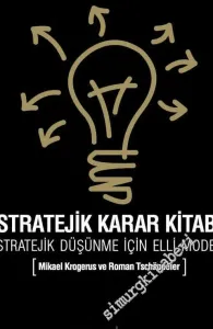 Stratejik Karar Kitabı: Stratejik Düşünme İçin Elli Model -
