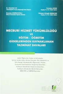Mecburi Hizmet Yükümlülüğü ve Eğitim - Öğretim Giderlerinden Kaynaklanan Tazminat Davaları