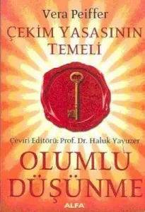Çekim Yasasının Temeli Olumlu Düşünme