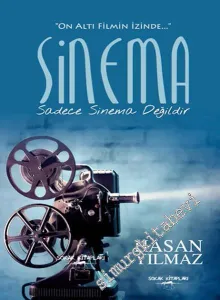 Sinema Sadece Sinema Değildir: On Altı Filmin İzinde -
