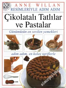 Resimleriyle Adım Adım Yemek Pişirme Çikolatalı Tatlılar ve Pastalar -        2000