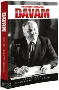 Davam; Ne Yaptıysam Allah Rızası İçin Yaptım
