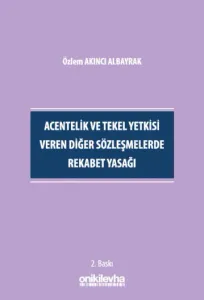 Acentelik ve Tekel Yetkisi Veren Diğer Sözleşmelerde Rekabet Yasağı