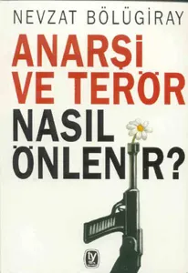 Anarşi Ve Terör Nasıl Önlenir?