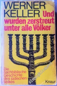 Und wurden zerstreut unter alle Völker. Die Nachbiblische Geschichte des Jüdischen Volkes -        1973