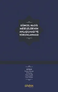 Güncel Hadis Meselelerinin Anlaşılması ve Yorumlanması (Ciltli)