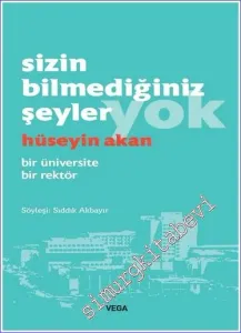 Sizin Bilmediğiniz Şeyler Yok : Bir Üniversite Bir Rektör -         2022