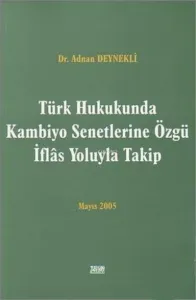 Türk Hukukunda Kambiyo Senetlerine Özgü İflas Yoluyla Takip