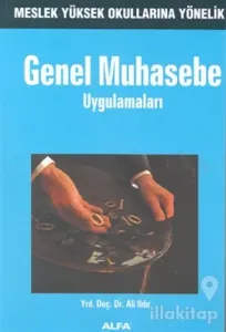Genel Muhasebe Uygulamaları Meslek Yüksek Okullarına Yönelik