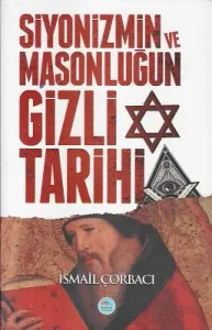 Siyonizmin ve Masonluğun Gizli Tarihi