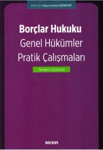 Borçlar Hukuku Genel Hükümler Pratik Çalışmaları