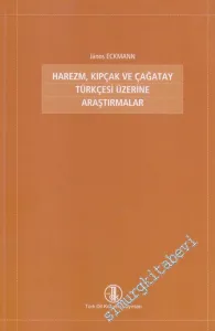 Harezm Kıpçak ve Çağatay Türkçesi Üzerine Araştırmalar -        2017
