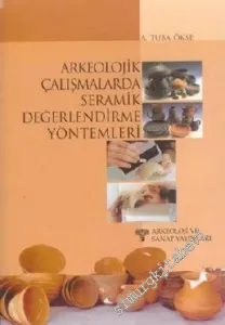 Arkeolojik Çalışmalarda Seramik Değerlendirme Yöntemleri -        2004