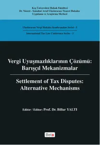Vergi Uyuşmazlıklarının Çözümü : Barışçıl Mekanizmalar