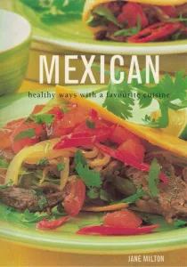 Mexican Healthy Ways With A Favourite Cuisine