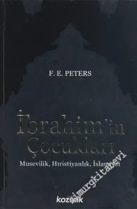 İbrahim'in Çocukları: Musevilik, Hıristiyanlık, İslamiyet -        2005