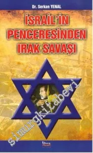 İsrail'in Penceresinden Irak Savaşı -