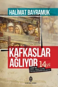 Kafkaslar Ağlıyor! 2 Kasım 1943 Kafkas - Karaçay Halkının Topyekün Sürgününün Hazin Hikayesi