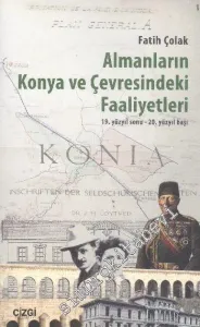 Almanların Konya ve Çevresindeki Faaliyetleri: 19. Yüzyıl Sonu, 20. Yüzyıl Başı -