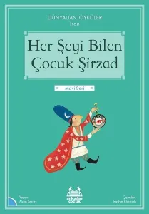 Her Şeyi Bilen Çocuk Şirzad - Dünyadan Öyküler İran