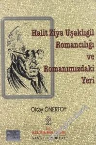 Halit Ziya Uşaklıgil - Romancılığı ve Romanımızdaki Yeri -
