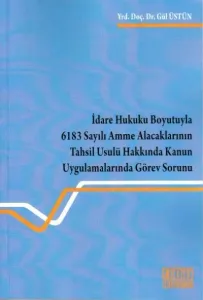 6183 Sayılı Amme Alacaklarının Tahsil Usulü Hakkında Kanun Uygulamalarında Görev Sorunu